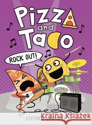 Pizza and Taco: Rock Out! Stephen Shaskan 9780593481257 Random House Graphic