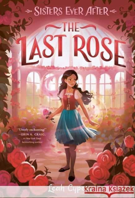 The Last Rose Leah Cypess 9780593481363 Random House USA Inc