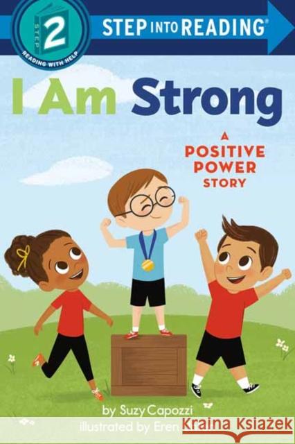 I Am Strong: A Positive Power Story Suzy Capozzi Eren Unten 9780593481806 Random House Books for Young Readers
