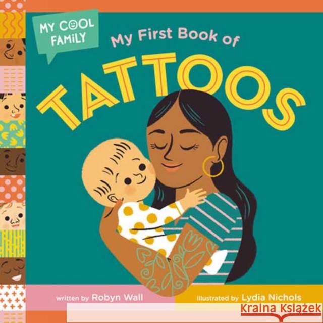 My First Book of Tattoos Robyn Wall Lydia Nichols 9780593481950 Random House USA Inc