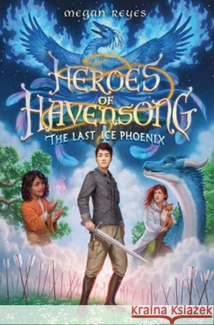 Heroes of Havensong: The Last Ice Phoenix Megan Reyes 9780593482414 Random House USA Inc