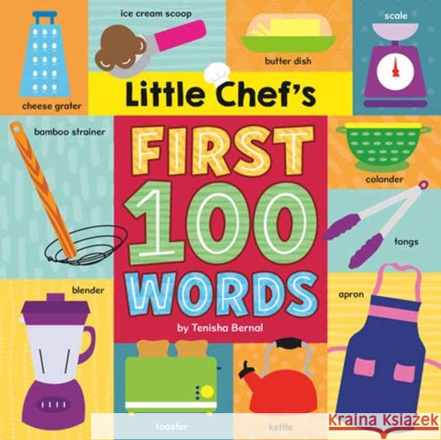 Little Chef's First 100 Words Tenisha Bernal Tenisha Bernal 9780593482667 Random House Books for Young Readers