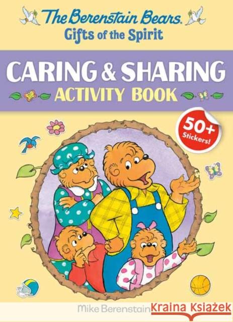 The Berenstain Bears Gifts of the Spirit Caring & Sharing Activity Book (Berenstain Bears) Mike Berenstain 9780593482889