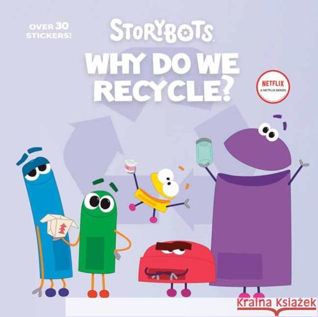 Why Do We Recycle? (StoryBots) Random House 9780593483374 Random House USA Inc