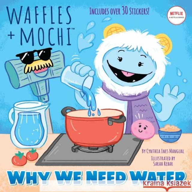 Why We Need Water (Waffles + Mochi) Cynthia Ines Mangual Random House 9780593484364 Random House Books for Young Readers