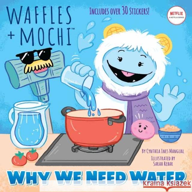 Why We Need Water (Waffles + Mochi) Cynthia Ines Mangual Random House 9780593484364 Random House USA Inc