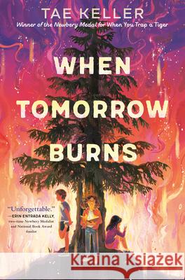 When Tomorrow Burns Tae Keller 9780593485590 Random House Books for Young Readers