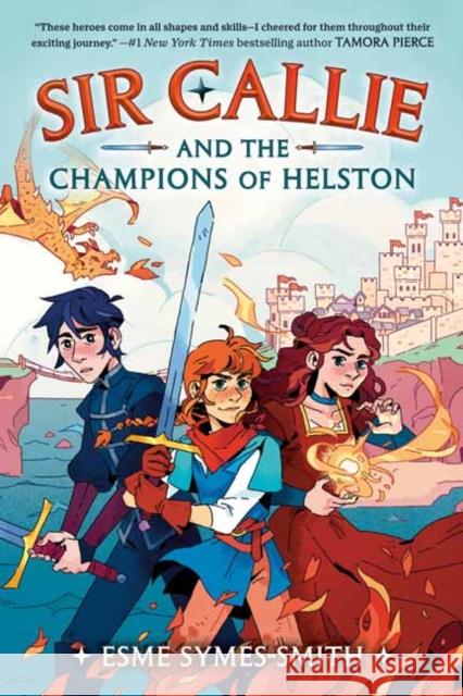 Sir Callie and the Champions of Helston Esme Symes-Smith 9780593485774 Labyrinth Road