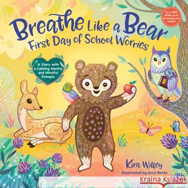 Breathe Like a Bear: First Day of School Worries: A Story with a Calming Mantra and Mindful Prompts Kira Willey Anni Betts 9780593486726 Rodale Kids