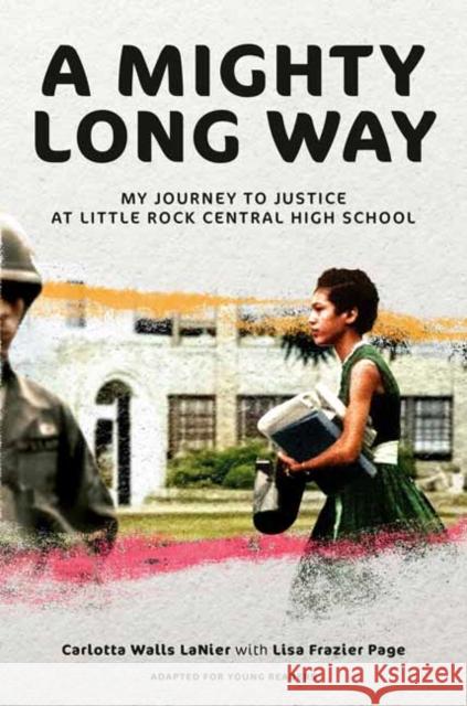 A Mighty Long Way (Adapted for Young Readers): My Journey to Justice at Little Rock Central High School Walls Lanier, Carlotta 9780593486757
