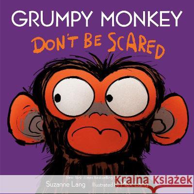 Grumpy Monkey Don\'t Be Scared Suzanne Lang Max Lang 9780593486962 Random House Studio