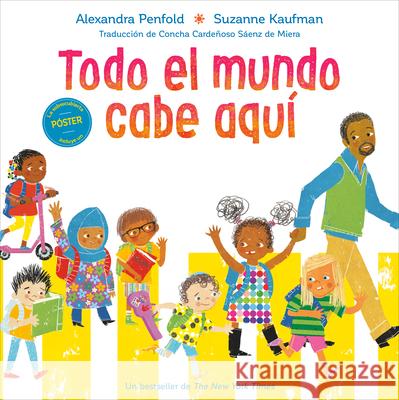 Todo El Mundo Cabe Aquí Penfold, Alexandra 9780593487754 Alfred A. Knopf Books for Young Readers