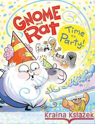 Gnome and Rat: Time to Party!: (A Graphic Novel) Lauren Stohler 9780593487877 Alfred A. Knopf Books for Young Readers