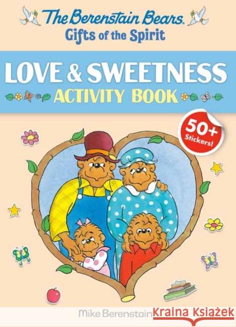 Berenstain Bears Gifts of the Spirit Love & Sweetness Activity Book (Berenstain Bears) Berenstain, Mike 9780593487983