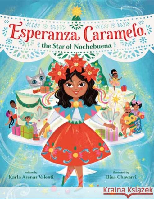 Esperanza Caramelo, the Star of Nochebuena Karla Arenas Valenti Elisa Chavarri 9780593488676 Random House USA Inc