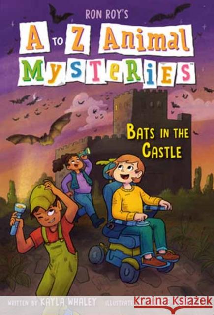 A to Z Animal Mysteries #2: Bats in the Castle Ron Roy Kayla Whaley Chloe Burgett 9780593489024 Random House USA Inc