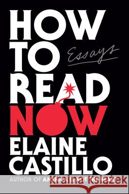 How to Read Now: Essays Elaine Castillo 9780593489635 Viking