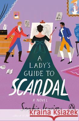 A Lady\'s Guide to Scandal Sophie Irwin 9780593492000 Penguin Books