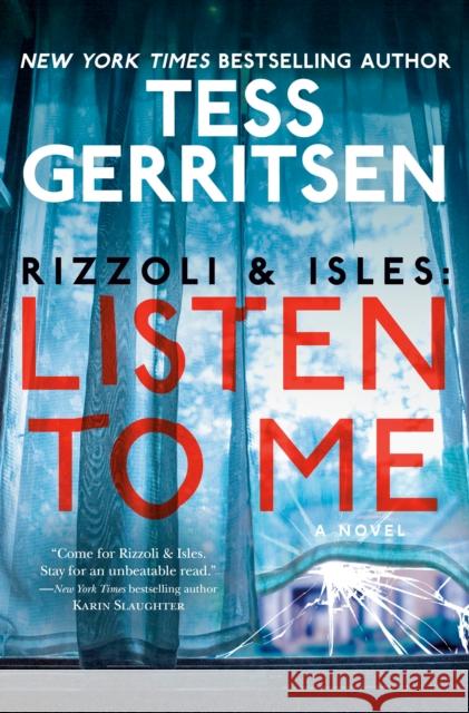 Rizzoli & Isles: Listen to Me: A Novel Tess Gerritsen 9780593497135 Random House Publishing Group