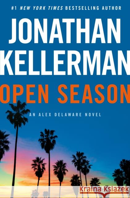 Open Season: An Alex Delaware Novel Jonathan Kellerman 9780593497692 Ballantine Books