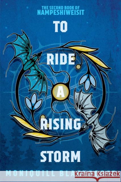 To Ride a Rising Storm: The Second Book of Nampeshiweisit Moniquill Blackgoose 9780593498309 Del Rey Books