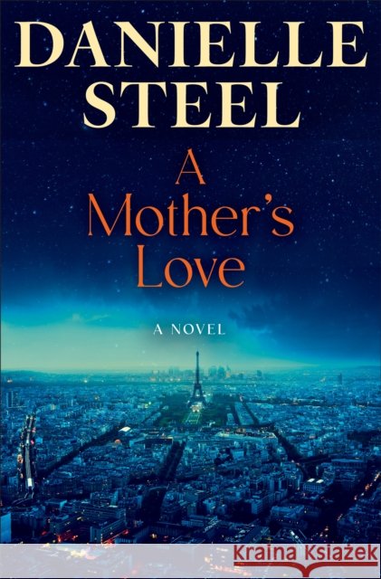 A Mother's Love Danielle Steel 9780593498736 Delacorte Press