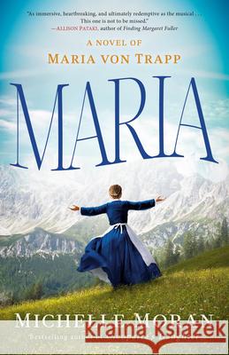 Maria: A Novel of Maria von Trapp Michelle Moran 9780593499481 Dell