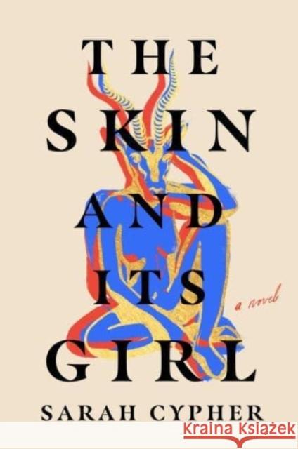 The Skin and Its Girl Cypher, Sarah 9780593499535