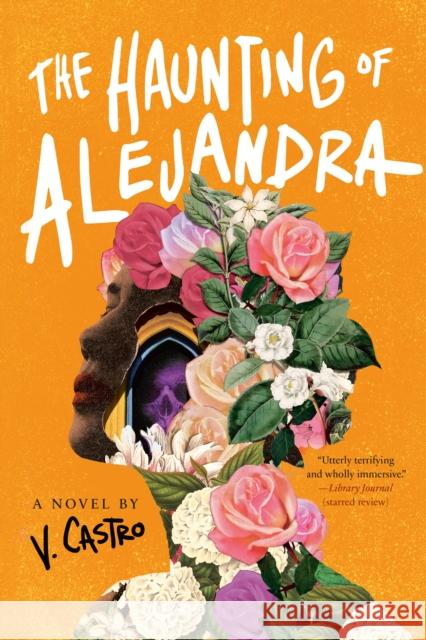 The Haunting of Alejandra: A Novel V. Castro 9780593499719 Random House Worlds