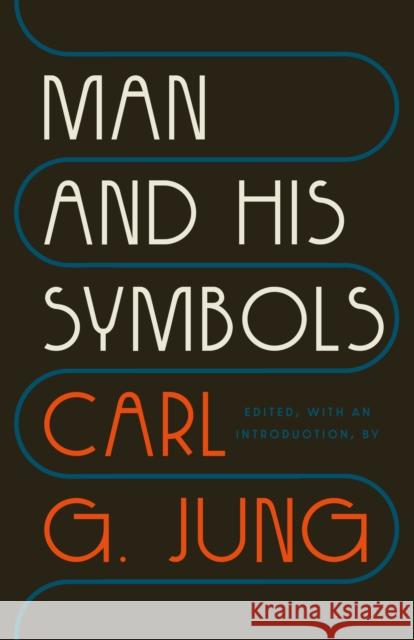 Man and His Symbols Carl G. Jung 9780593499993 Random House Publishing Group