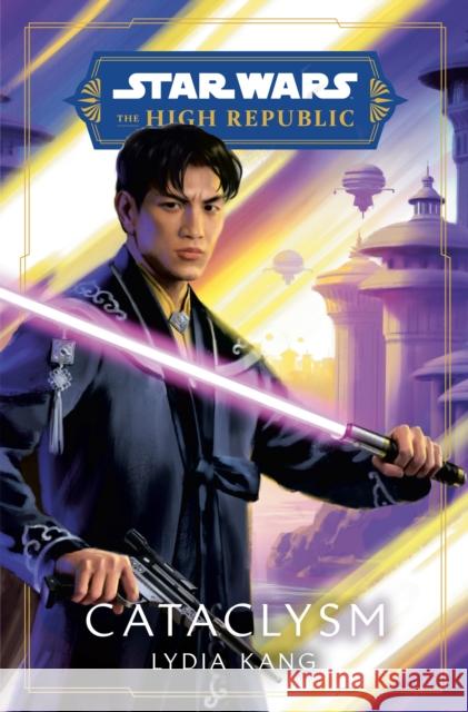 Star Wars: Cataclysm (the High Republic) Kang, Lydia 9780593500354 Random House Worlds