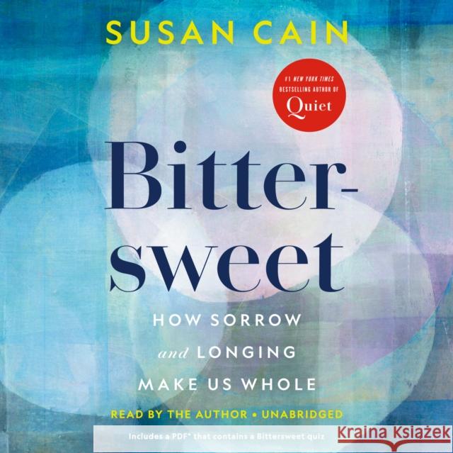 Bittersweet: How Sorrow and Longing Make Us Whole - audiobook Susan Cain 9780593506059 Random House Audio Publishing Group