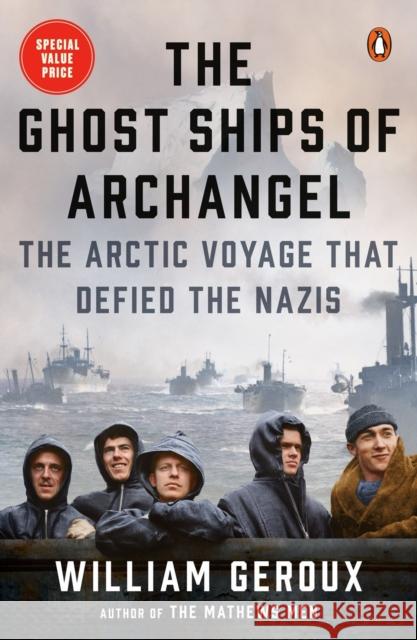 The Ghost Ships Of Archangel William Geroux 9780593511374 Penguin Books