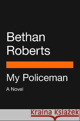 My Policeman (Movie Tie-In) Bethan Roberts 9780593511671 Penguin Books