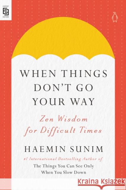 When Things Don't Go Your Way Haemin Sunim 9780593513095