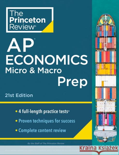 Princeton Review AP Economics Micro & Macro Prep, 2024: 4 Practice Tests + Complete Content Review + Strategies & Techniques The Princeton Review 9780593516799 Princeton Review