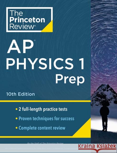 Princeton Review AP Physics 1 Prep, 2024: 2 Practice Tests + Complete Content Review + Strategies & Techniques The Princeton Review 9780593516812 Princeton Review