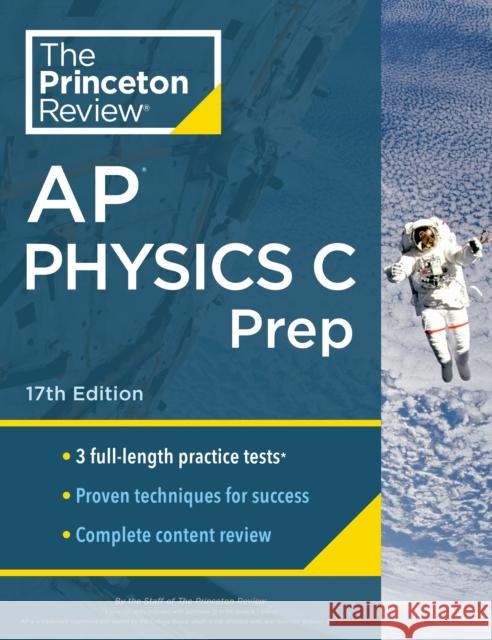 Princeton Review AP Physics C Prep, 2024: 3 Practice Tests + Complete Content Review + Strategies & Techniques The Princeton Review 9780593516836 Princeton Review
