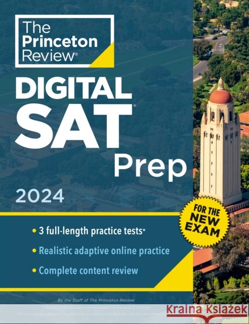 Princeton Review SAT Prep, 2024: 3 Practice Tests + Review + Online Tools for the New Digital SAT The Princeton Review 9780593516898 Princeton Review