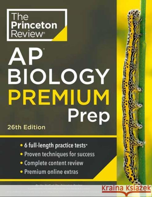 Princeton Review AP Biology Premium Prep, 2024: 6 Practice Tests + Complete Content Review + Strategies & Techniques The Princeton Review 9780593517017 Princeton Review