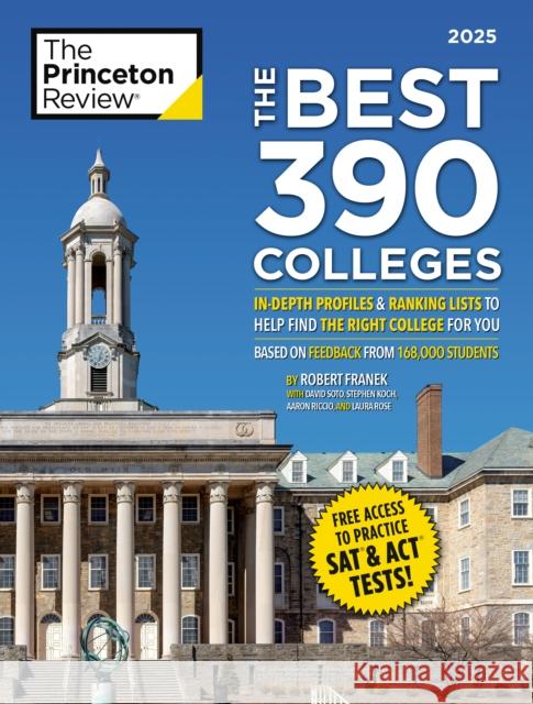 The Best 390 Colleges, 2025: In-Depth Profiles & Ranking Lists to Help Find the Right College For You Robert Franek 9780593517505 Princeton Review