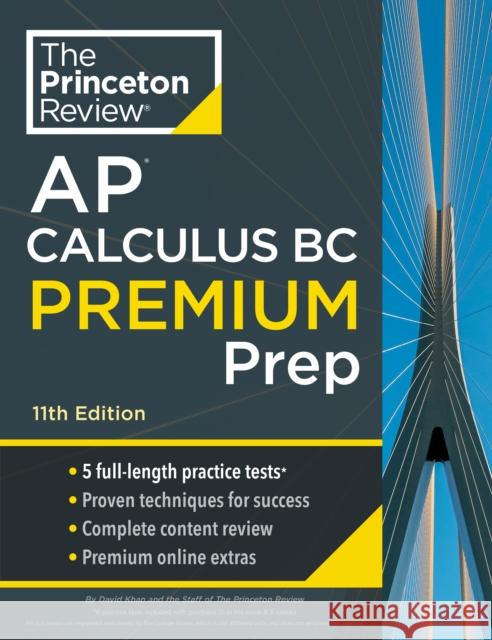 Princeton Review AP Calculus BC Premium Prep: 5 Practice Tests + Complete Content Review + Strategies & Techniques David Khan 9780593517598