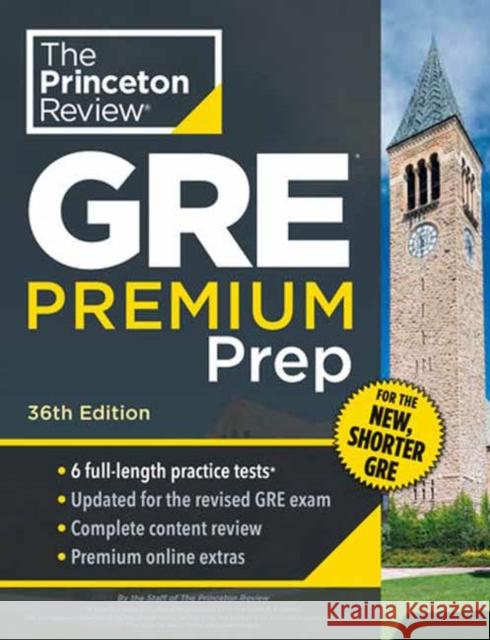 Princeton Review GRE Premium Prep, 36th Edition: 6 Practice Tests + Review & Techniques + Online Tools Princeton Review 9780593517826 Random House USA Inc