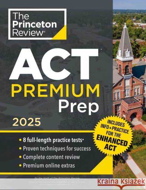 Princeton Review ACT Premium Prep, 2025: 8 Practice Tests + Content Review + Strategies Princeton Review 9780593517901