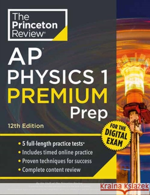 Princeton Review AP Physics 1 Premium Prep, 12th Edition: 5 Practice Tests + Digital Practice Online + Content Review Princeton Review 9780593518267 Princeton Review