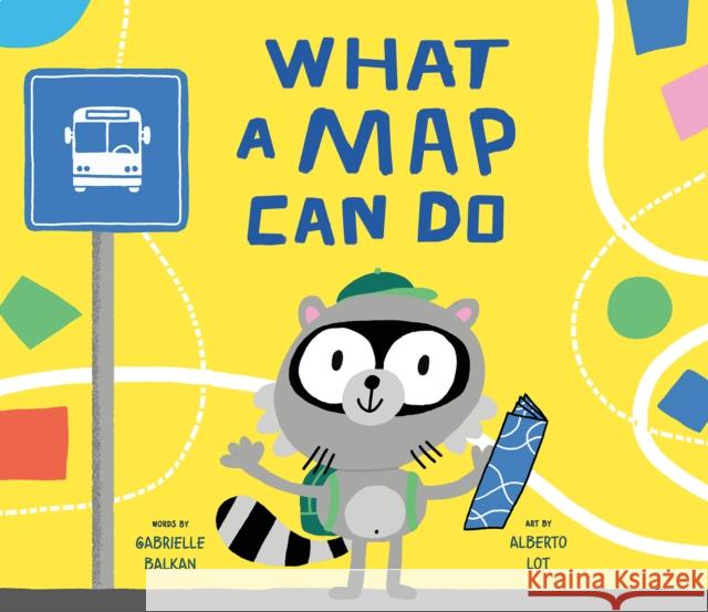 What a Map Can Do Gabrielle Balkan Alberto Lot 9780593519981 Rise X Penguin Workshop