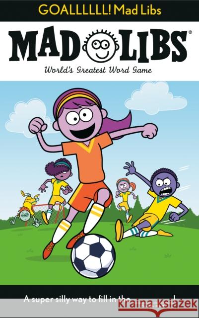 Goallllll! Mad Libs: World's Greatest Word Game Dan Alleva 9780593520703 Mad Libs