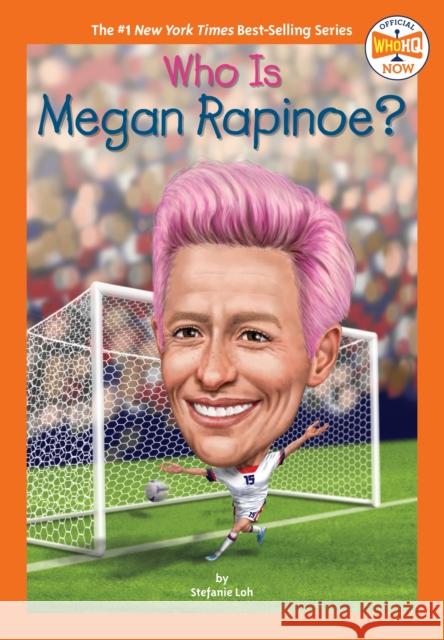 Who Is Megan Rapinoe? Stefanie Loh Who Hq 9780593520802 Penguin Workshop