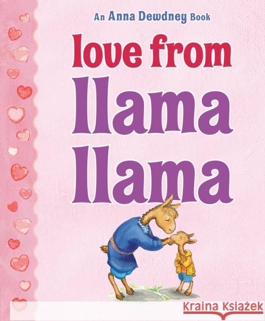 Love from Llama Llama Anna Dewdney Anna Dewdney 9780593521748 Penguin Putnam Inc