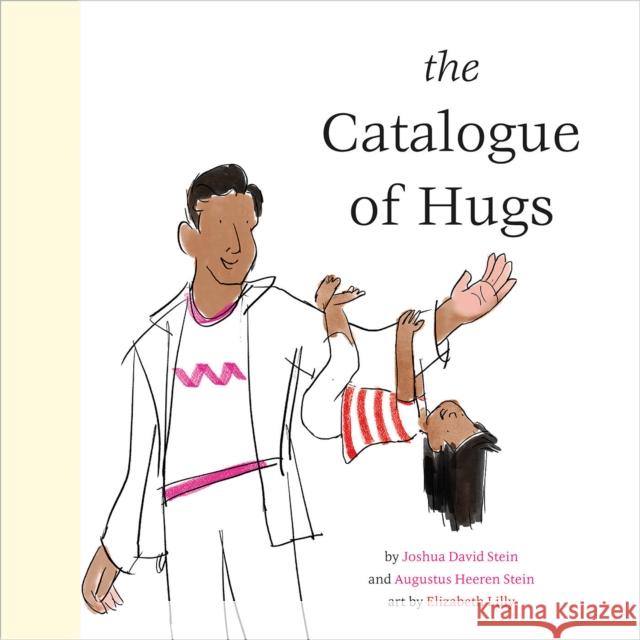 The Catalogue of Hugs Joshua David Stein Elizabeth Lilly 9780593521793 Rise X Penguin Workshop